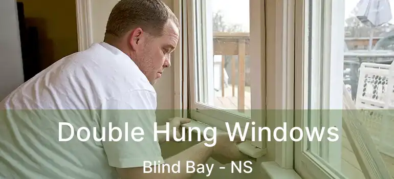  Double Hung Windows Blind Bay - NS