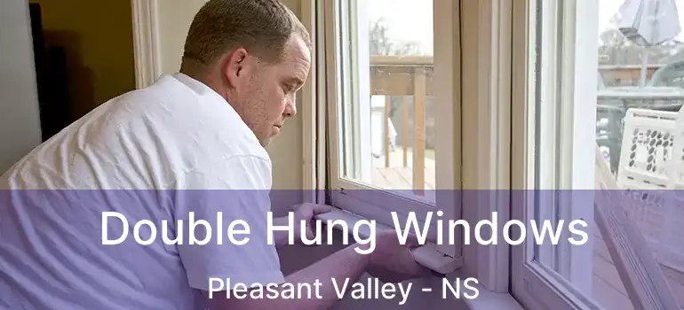  Double Hung Windows Pleasant Valley - NS