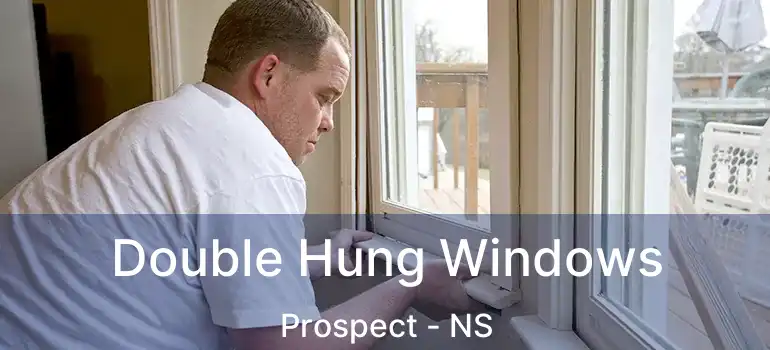  Double Hung Windows Prospect - NS