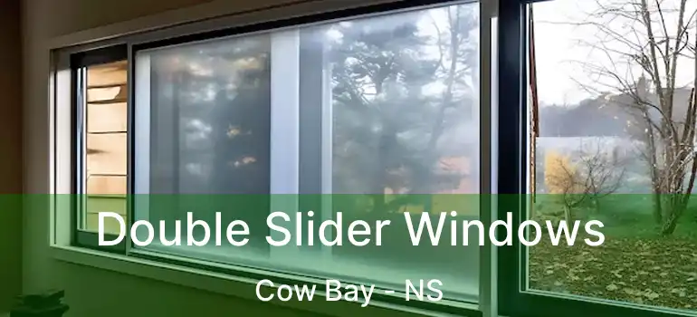 Double Slider Windows Cow Bay - NS