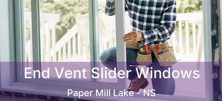  End Vent Slider Windows Paper Mill Lake - NS