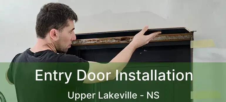  Entry Door Installation Upper Lakeville - NS