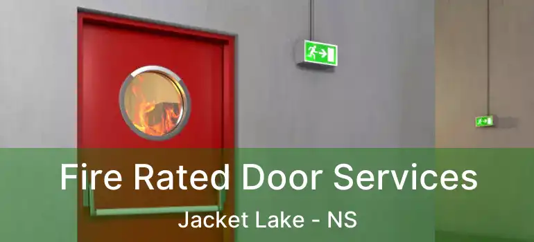 Fire Rated Door Services Jacket Lake - NS