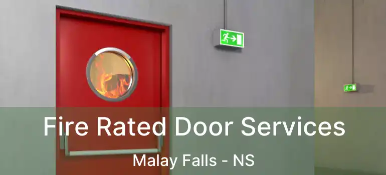  Fire Rated Door Services Malay Falls - NS