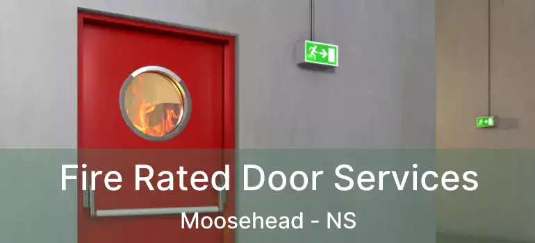  Fire Rated Door Services Moosehead - NS