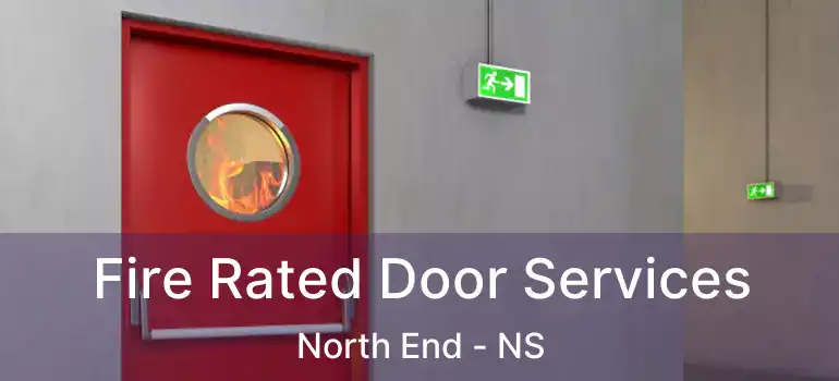  Fire Rated Door Services North End - NS