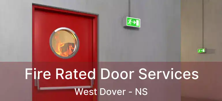  Fire Rated Door Services West Dover - NS