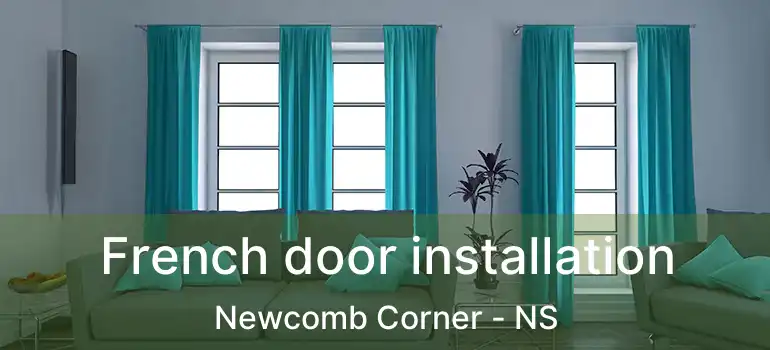  French door installation Newcomb Corner - NS