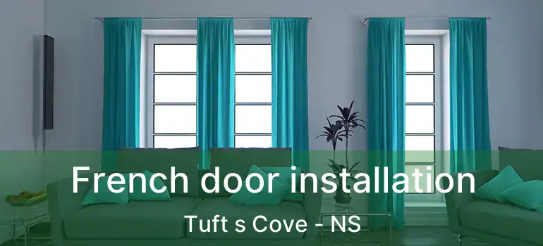  French door installation Tuft s Cove - NS