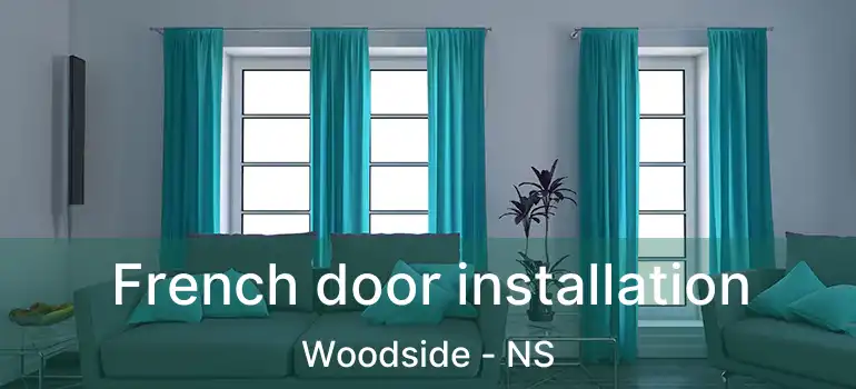  French door installation Woodside - NS