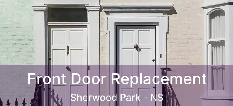  Front Door Replacement Sherwood Park - NS