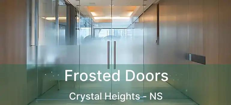  Frosted Doors Crystal Heights - NS