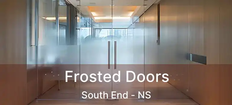  Frosted Doors South End - NS