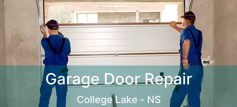  Garage Door Repair College Lake - NS