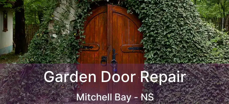  Garden Door Repair Mitchell Bay - NS
