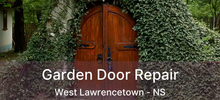  Garden Door Repair West Lawrencetown - NS
