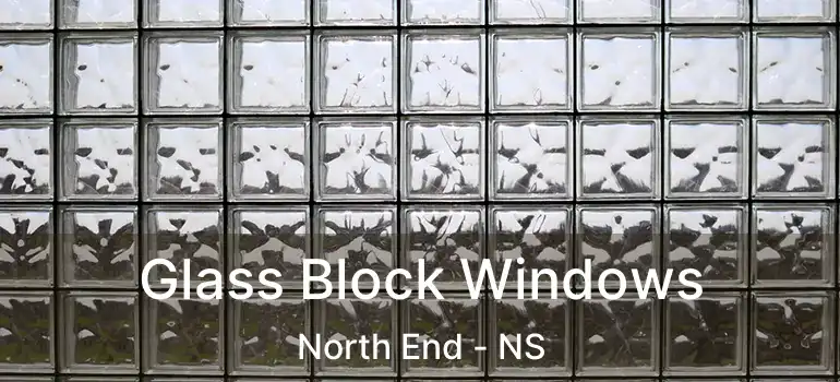  Glass Block Windows North End - NS