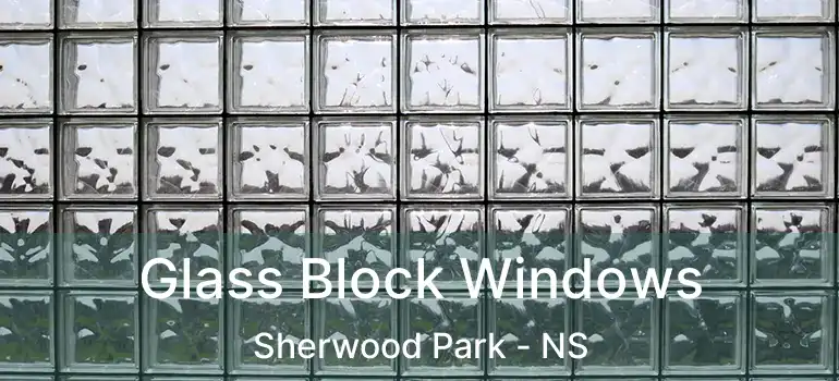  Glass Block Windows Sherwood Park - NS