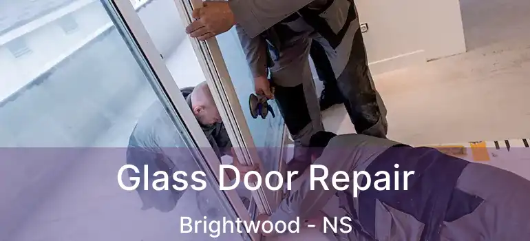  Glass Door Repair Brightwood - NS