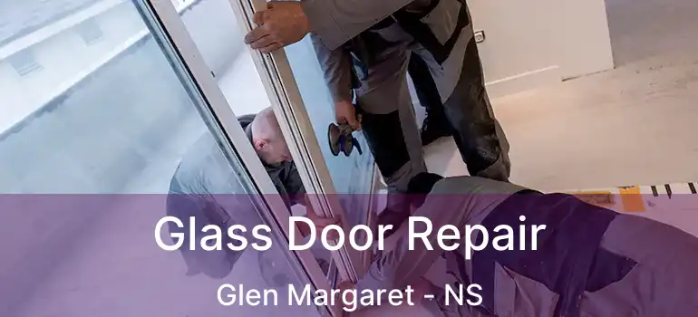  Glass Door Repair Glen Margaret - NS