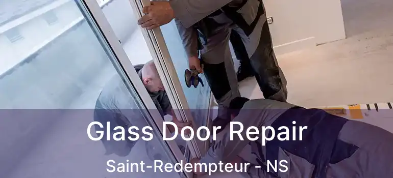  Glass Door Repair Saint-Redempteur - NS