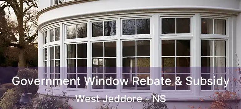  Government Window Rebate & Subsidy West Jeddore - NS
