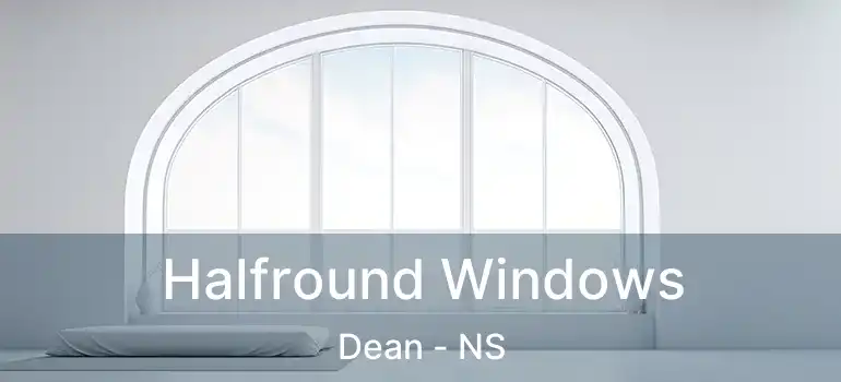 Halfround Windows Dean - NS
