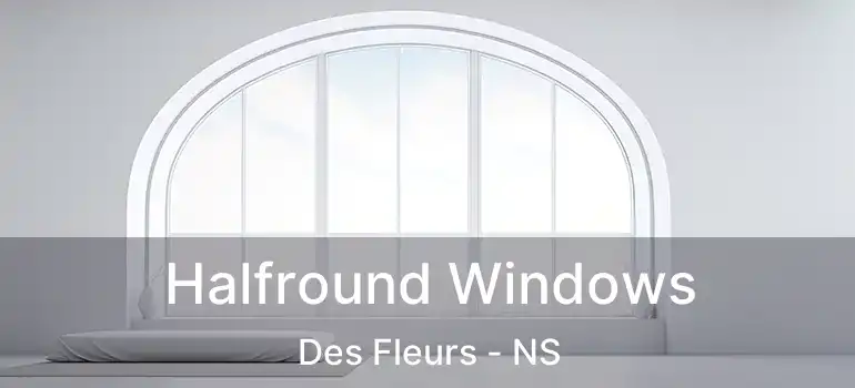  Halfround Windows Des Fleurs - NS