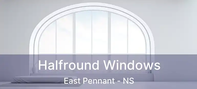  Halfround Windows East Pennant - NS