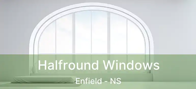  Halfround Windows Enfield - NS