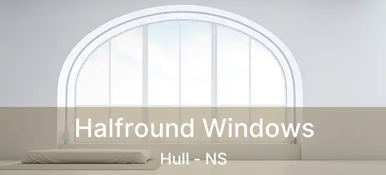  Halfround Windows Hull - NS