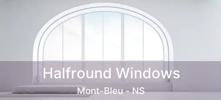  Halfround Windows Mont-Bleu - NS