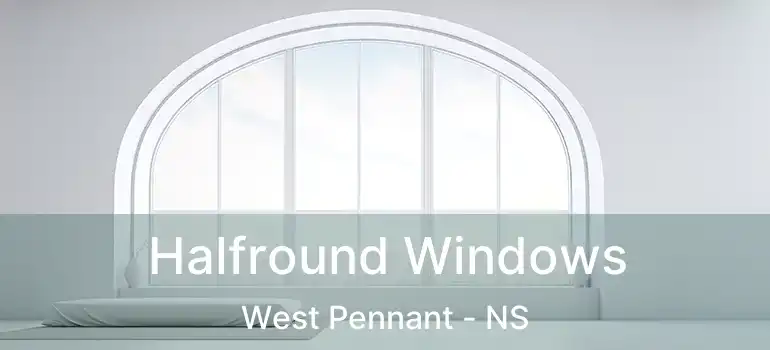  Halfround Windows West Pennant - NS