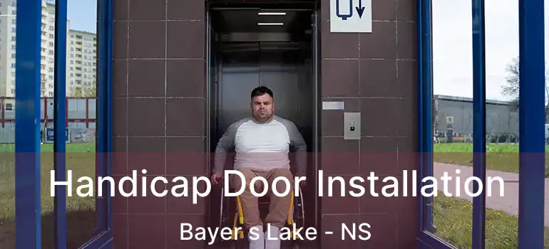  Handicap Door Installation Bayer s Lake - NS