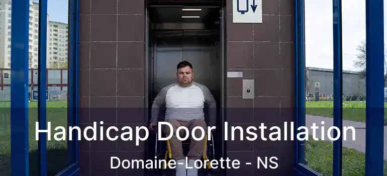  Handicap Door Installation Domaine-Lorette - NS