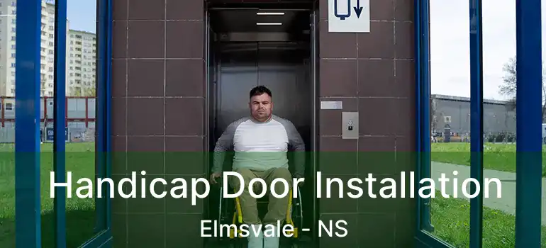  Handicap Door Installation Elmsvale - NS