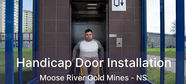  Handicap Door Installation Moose River Gold Mines - NS