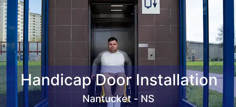  Handicap Door Installation Nantucket - NS