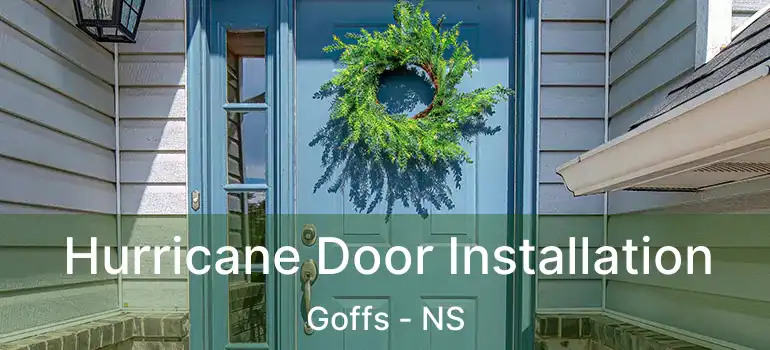  Hurricane Door Installation Goffs - NS