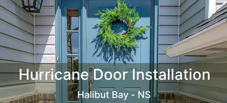  Hurricane Door Installation Halibut Bay - NS