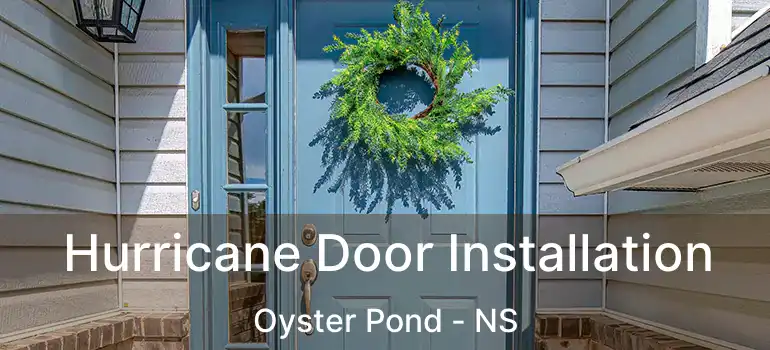  Hurricane Door Installation Oyster Pond - NS