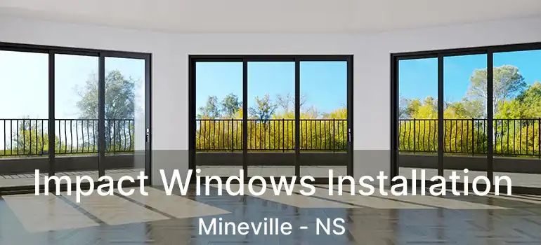  Impact Windows Installation Mineville - NS