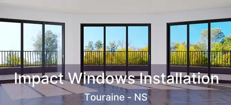  Impact Windows Installation Touraine - NS