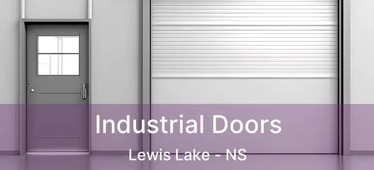 Industrial Doors Lewis Lake - NS
