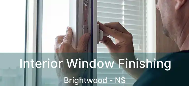  Interior Window Finishing Brightwood - NS
