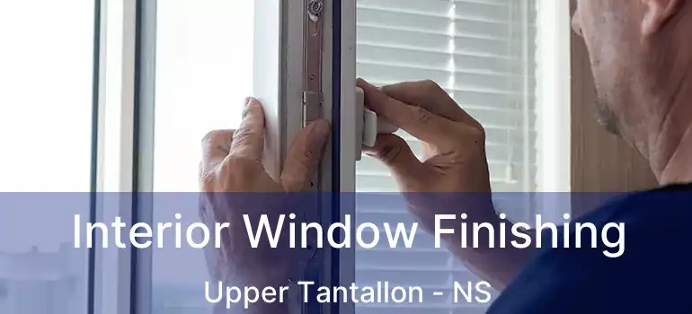  Interior Window Finishing Upper Tantallon - NS