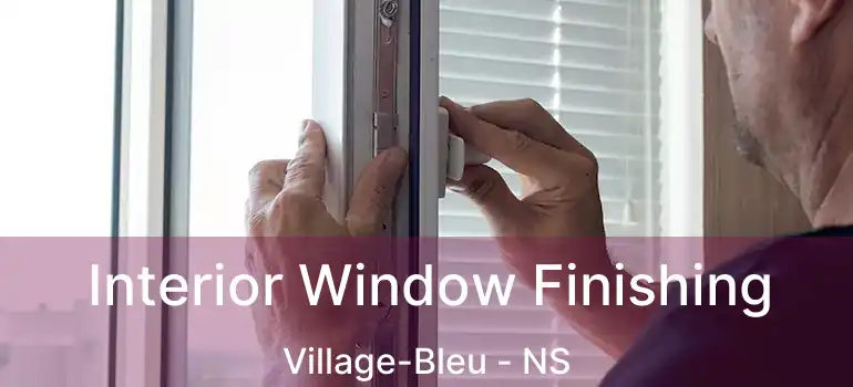  Interior Window Finishing Village-Bleu - NS