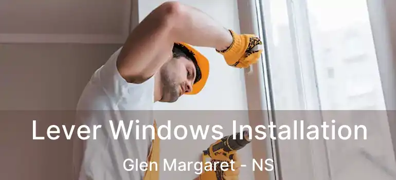  Lever Windows Installation Glen Margaret - NS