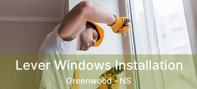  Lever Windows Installation Greenwood - NS