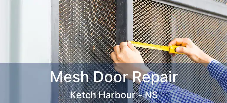  Mesh Door Repair Ketch Harbour - NS